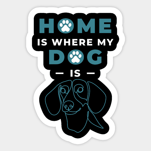 Home Is Where My Dachshund Is Sticker by DangerzoneMerch